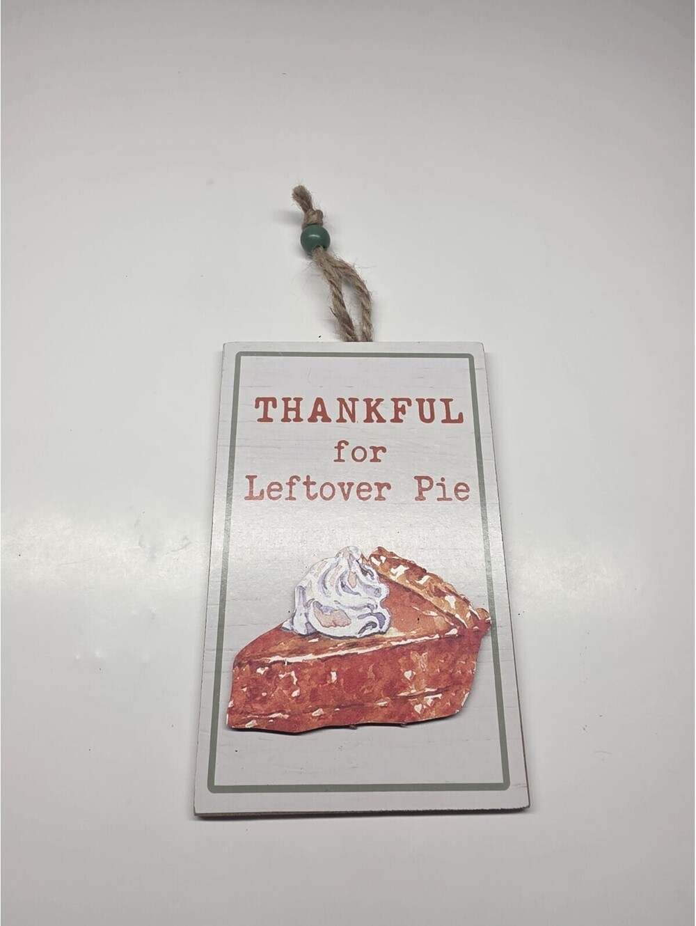 Thankful For Leftover Pie, Wooden Hanging Sign Farmhouse Home Decor